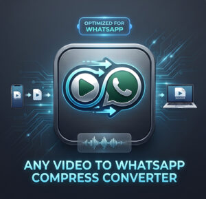 WhatsApp Video Converter & Compressor